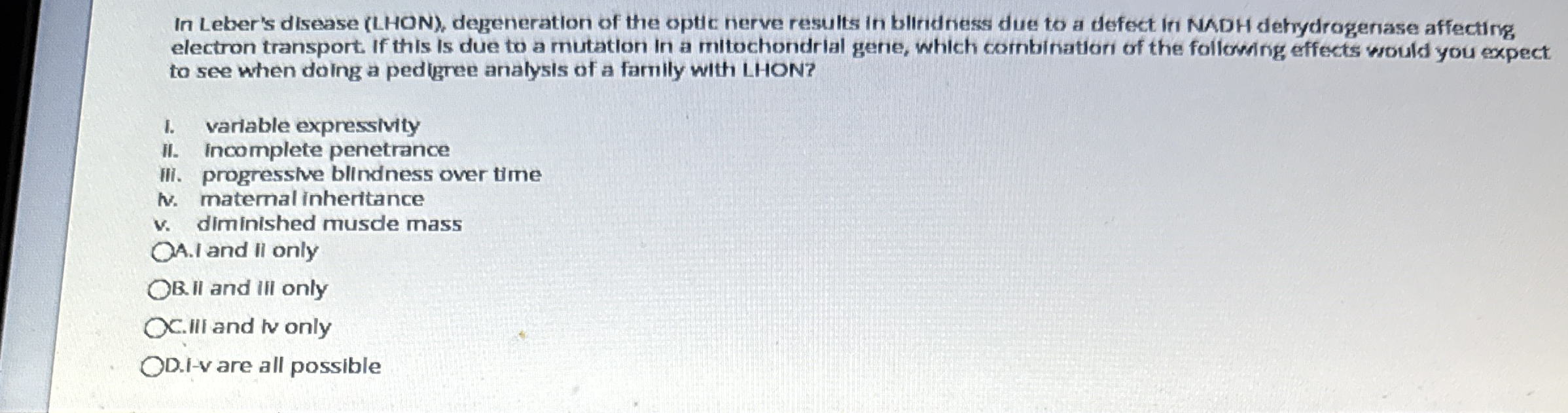 In Leber's disease ( LHON ) , degeneration of the