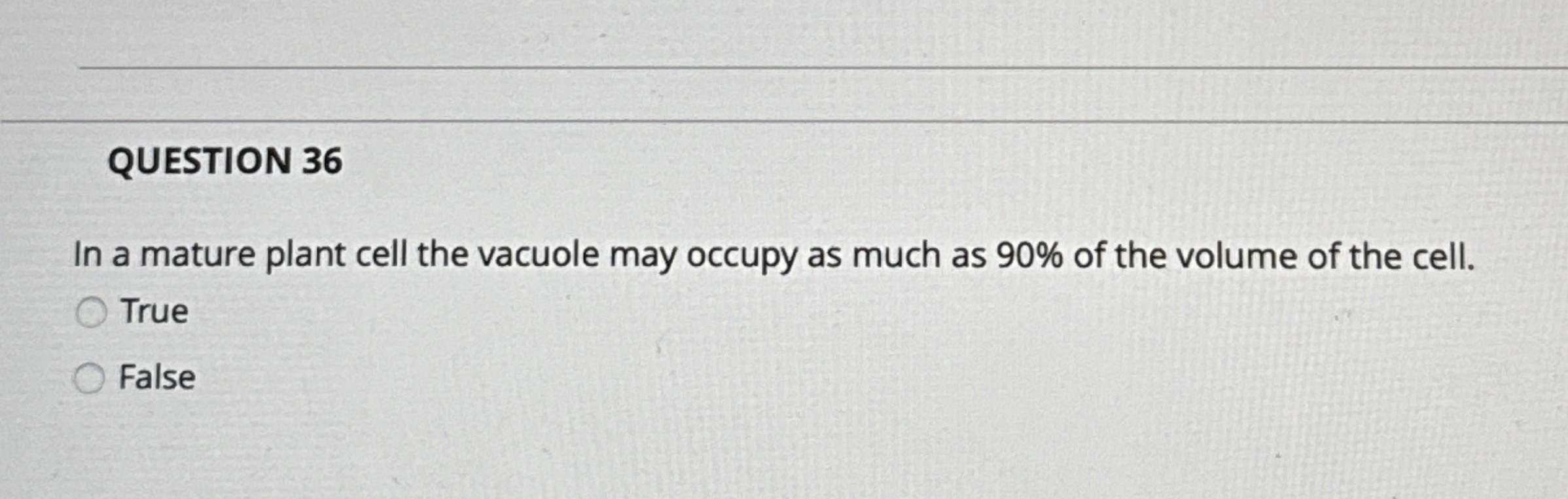 QUESTION 3 6 In a mature plant cell the vacuole