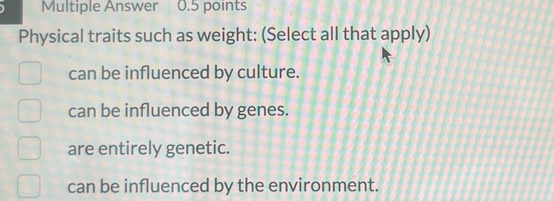 Multiple Answer 0 . 5 points Physical traits such