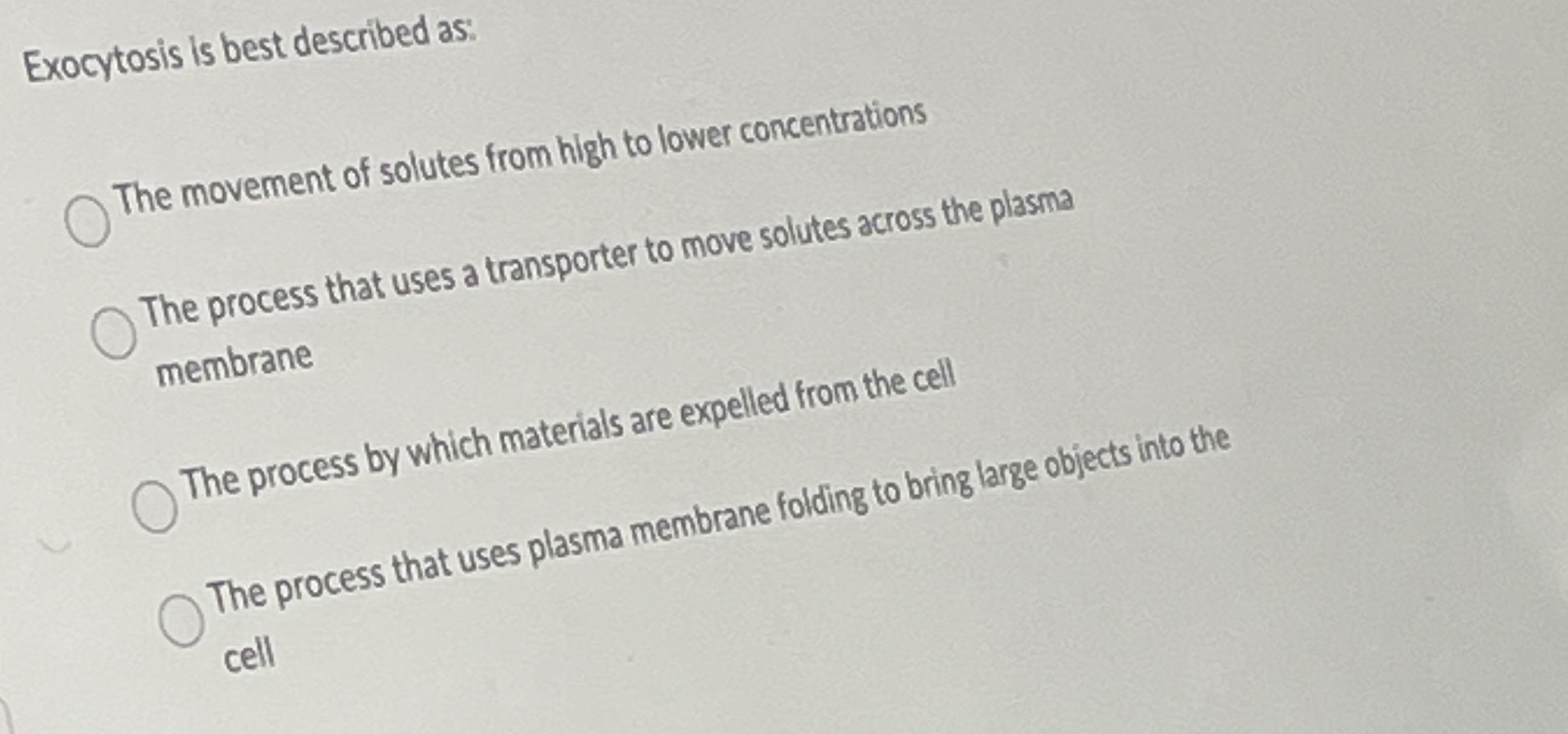 Exocytosis is best described as: The movement of
