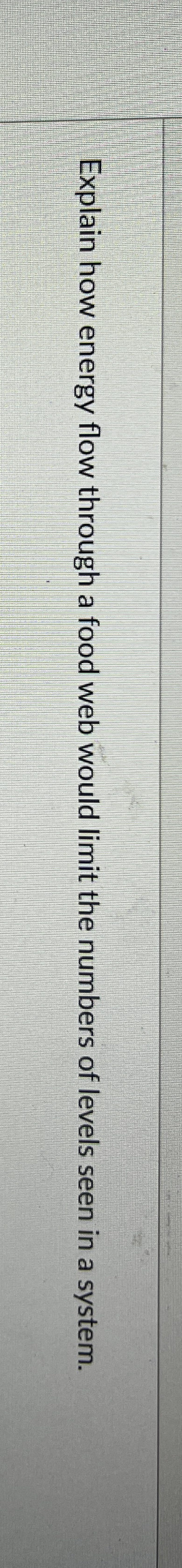 Explain how energy flow through a food web would