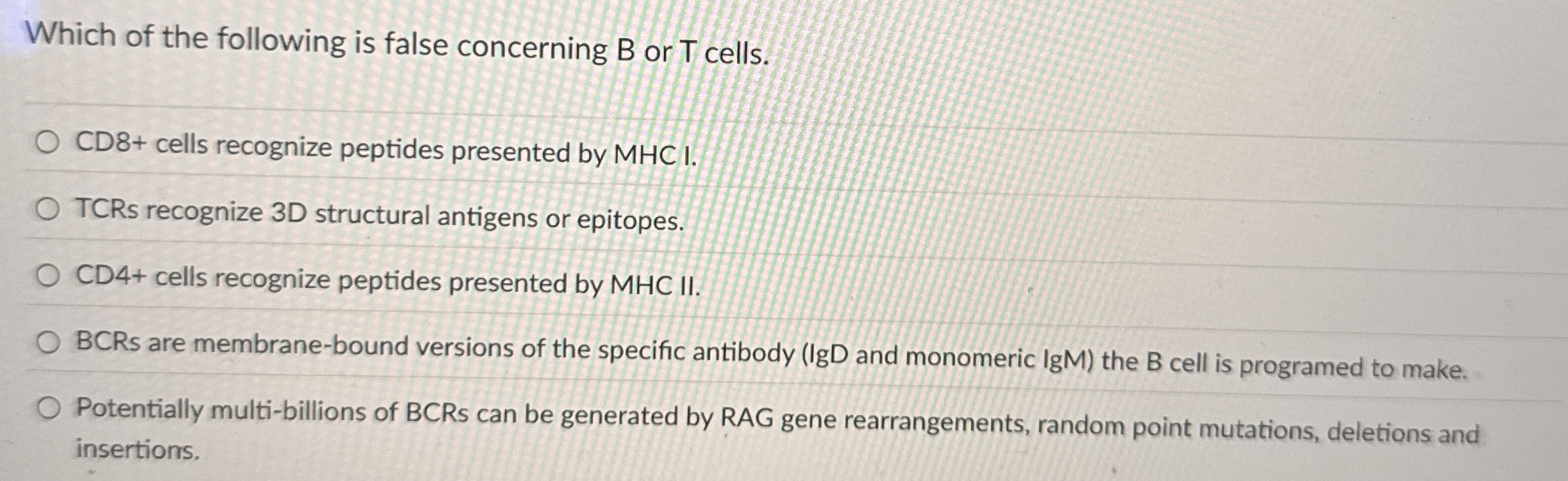 Which of the following is false concerning B or T