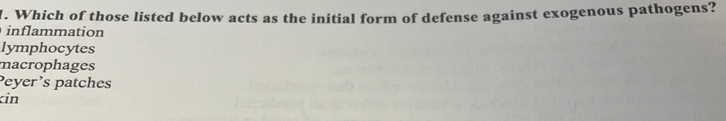 Which of those listed below acts as the initial