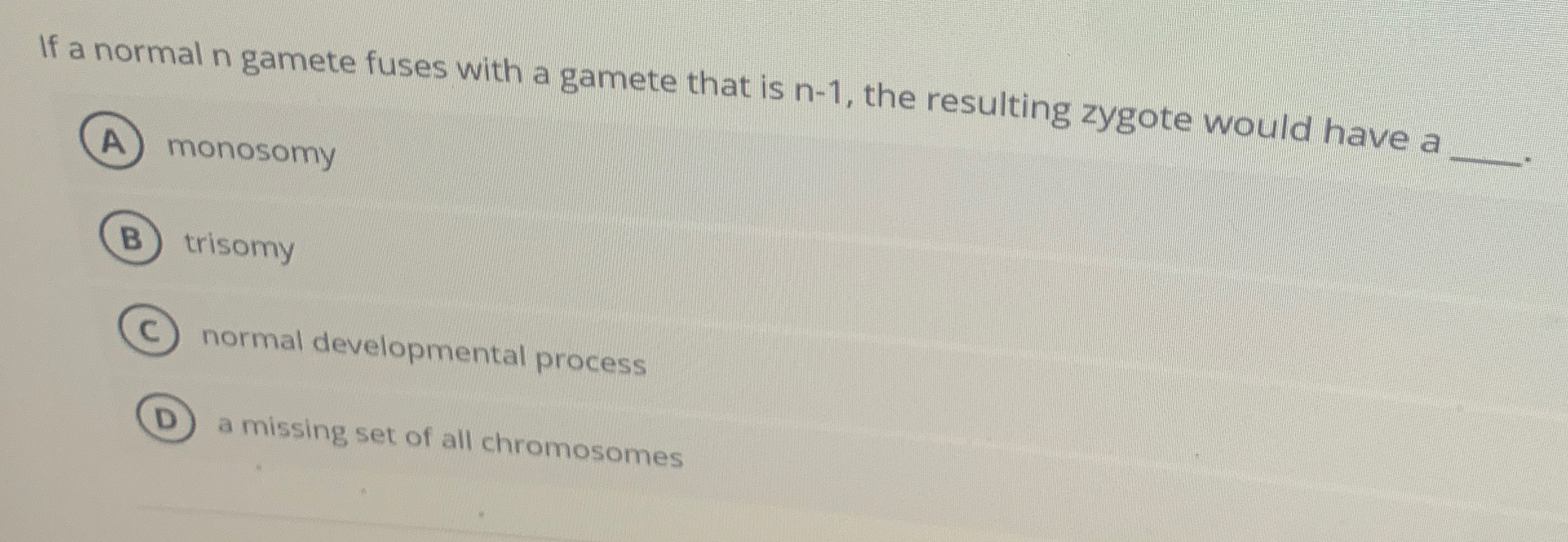 If a normal n gamete fuses with a gamete that is