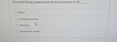 The total living component of an ecosystem is its