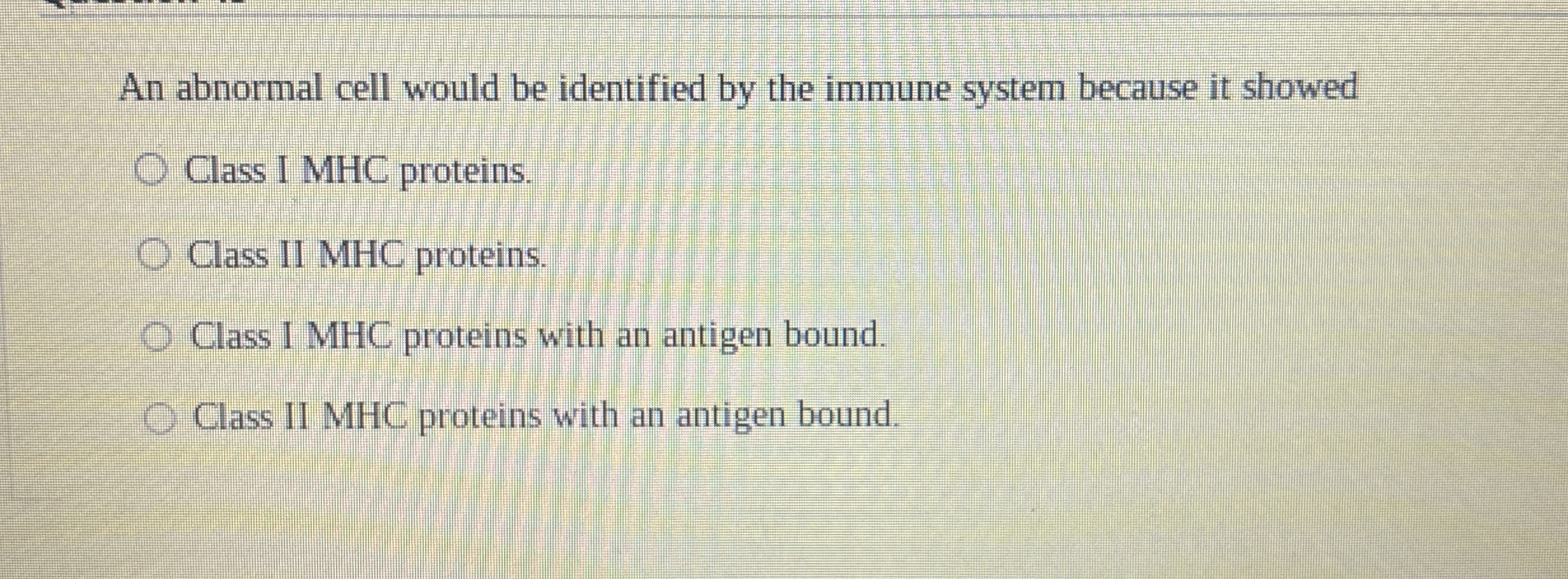 An abnormal cell would be identified by the