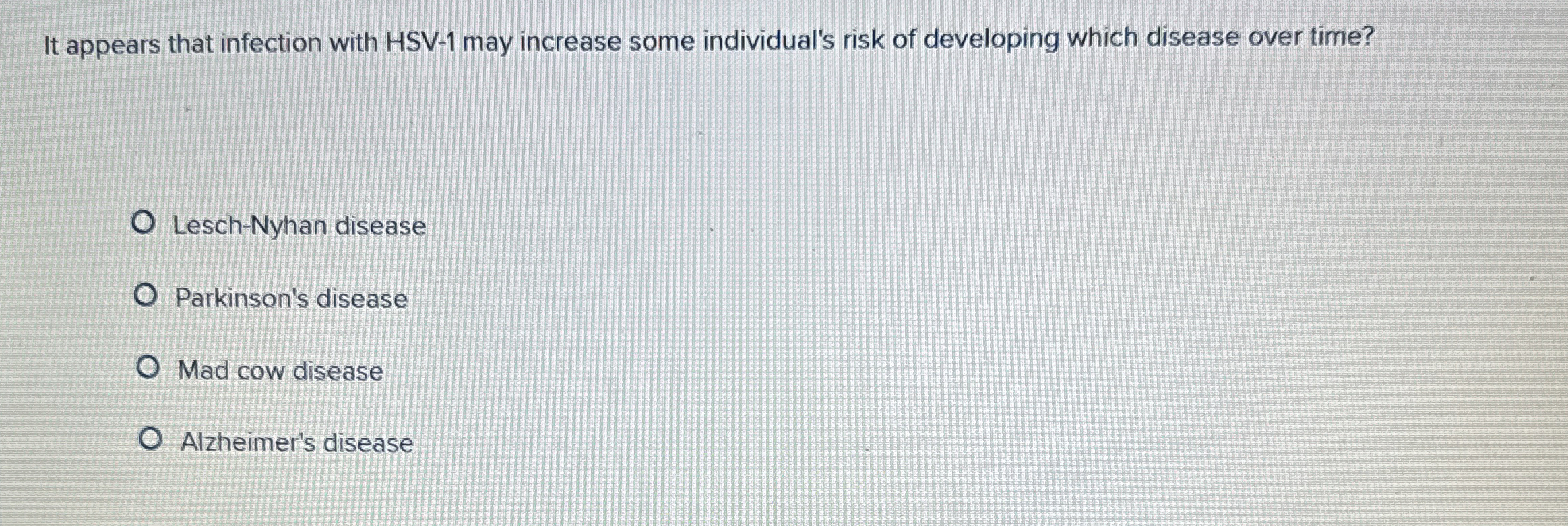 It appears that infection with HSV - 1 may