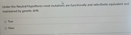 Under the Neutral Hypothesis most mutations are