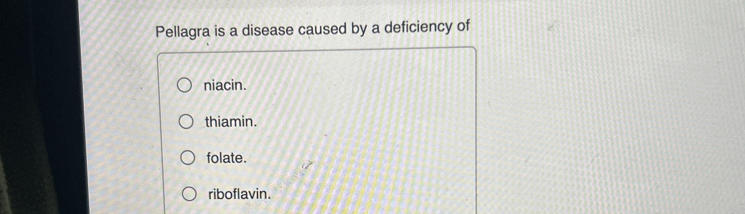Pellagra is a disease caused by a deficiency of