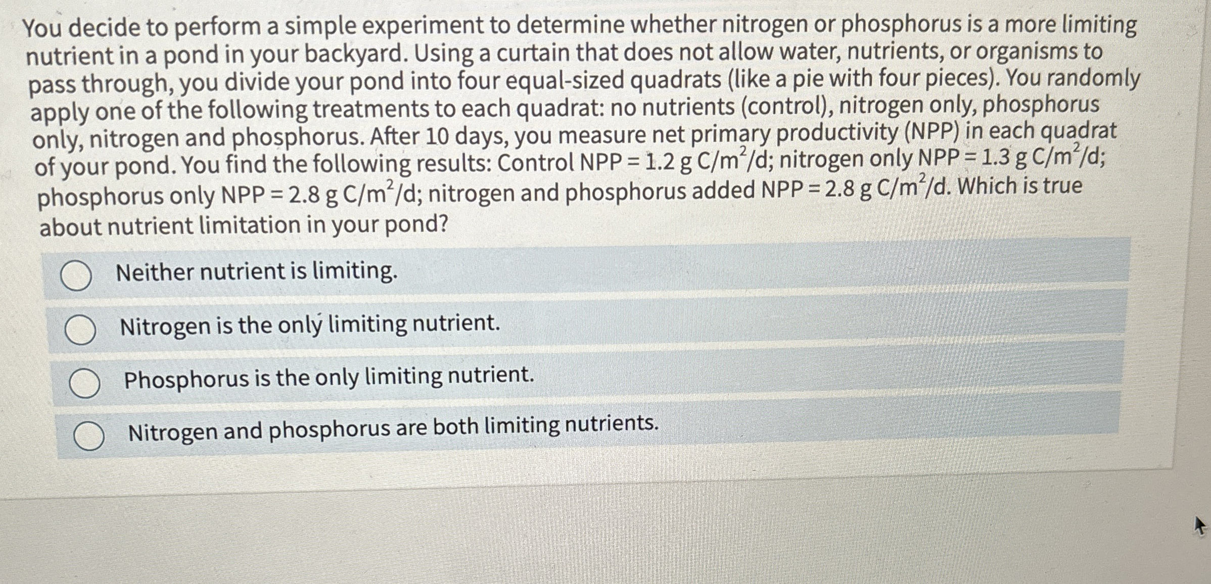 You decide to perform a simple experiment to