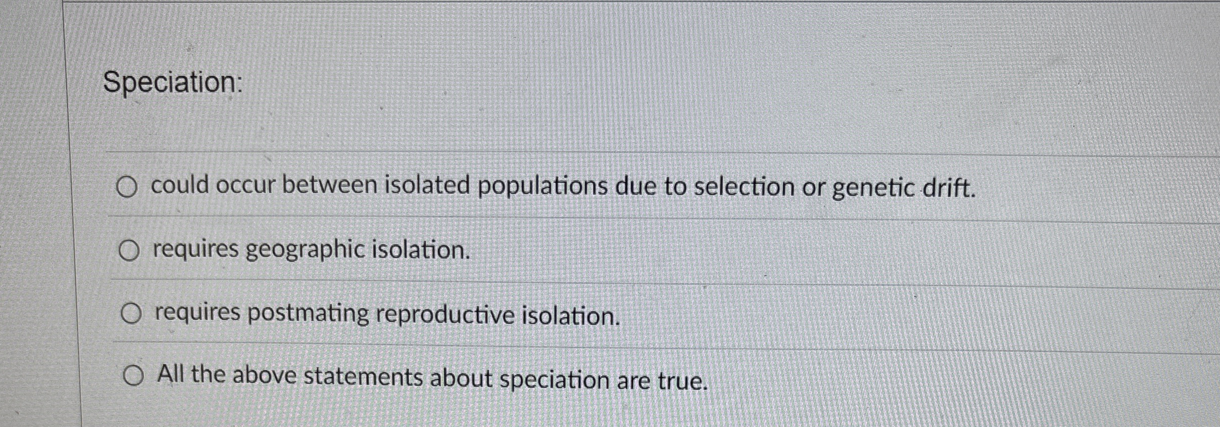 Speciation: could occur between isolated