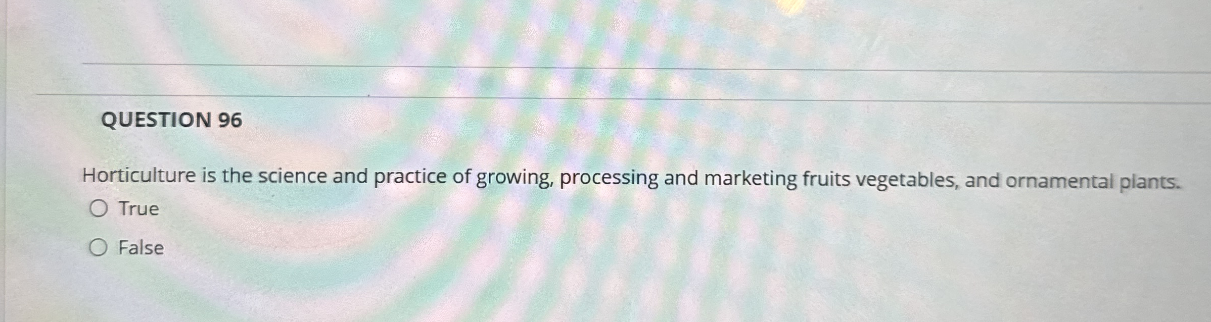 QUESTION 9 6 Horticulture is the science and