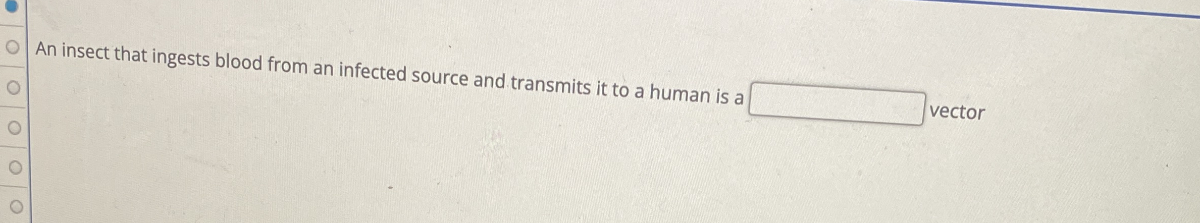 An insect that ingests blood from an infected