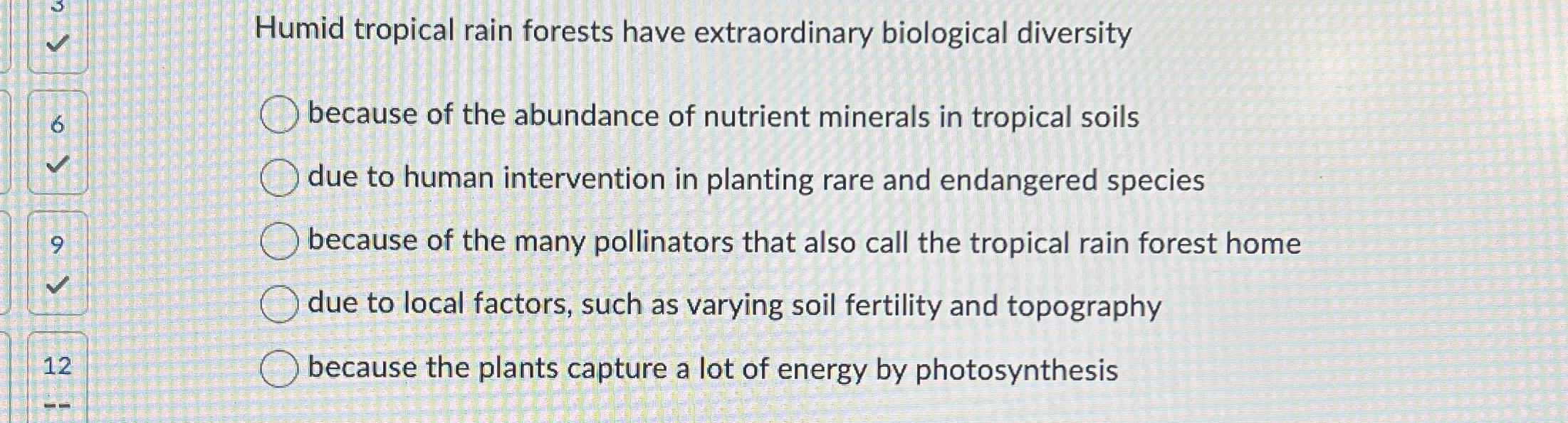 Humid tropical rain forests have extraordinary