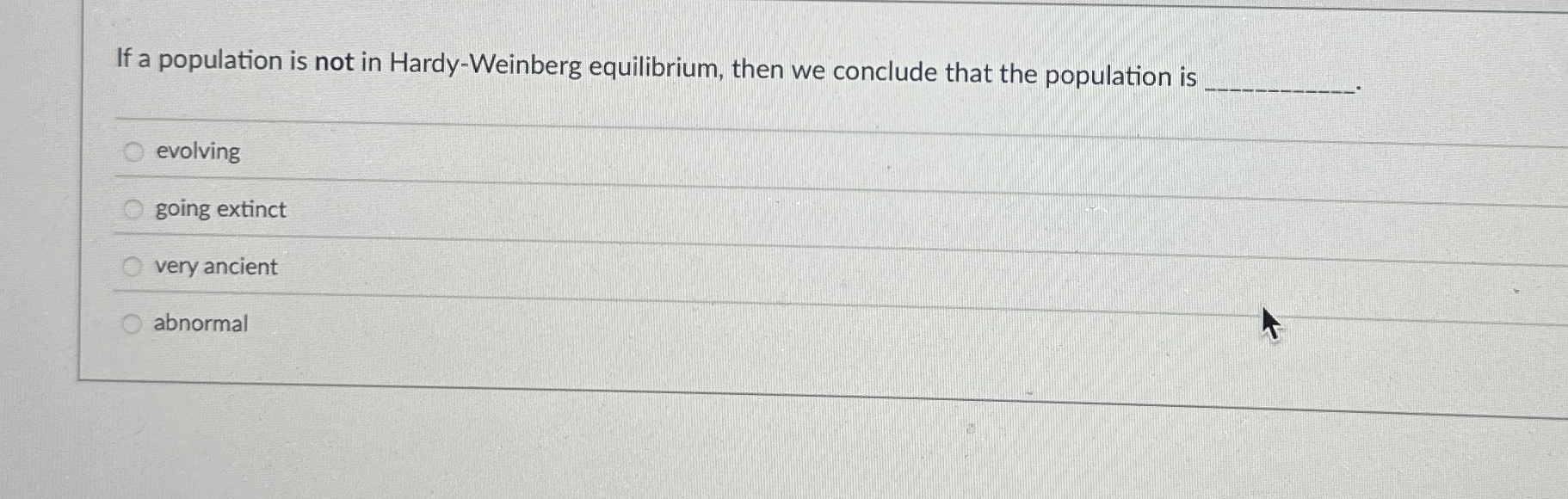 If a population is not in Hardy - Weinberg