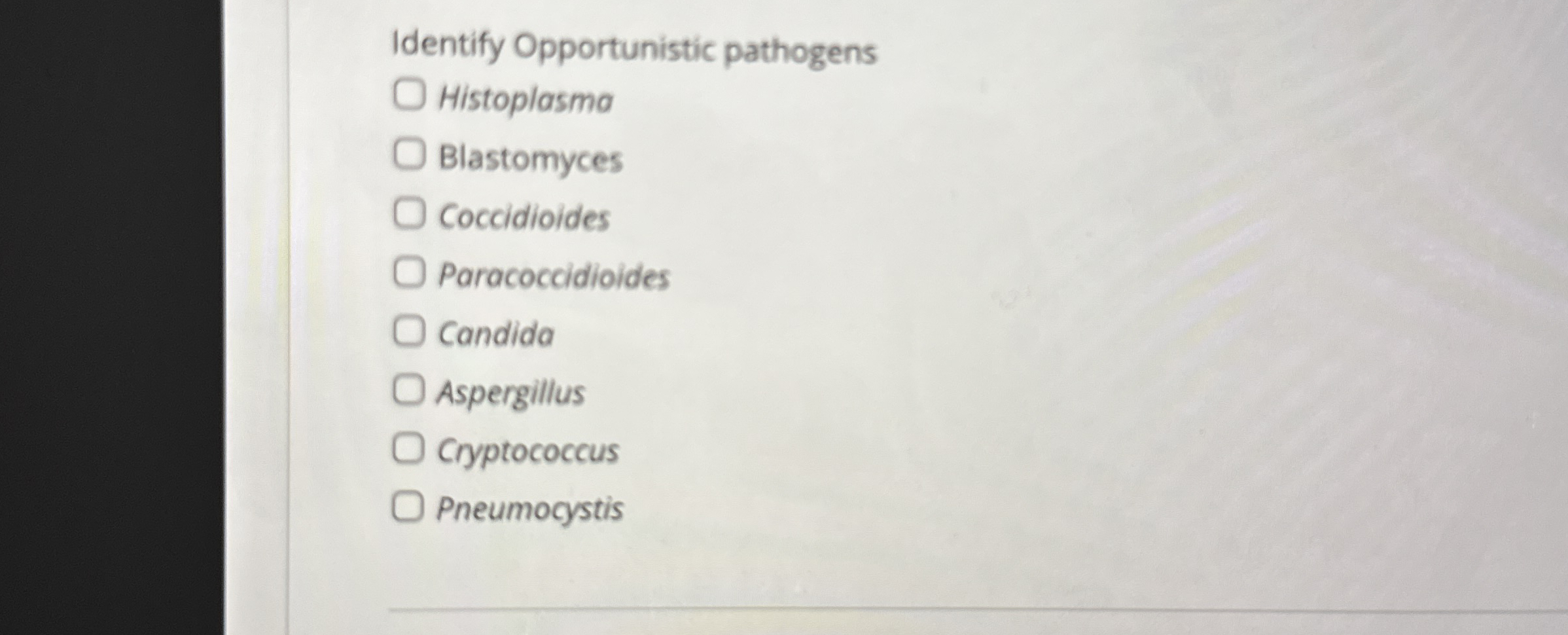 Identify Opportunistic pathogens Histoplasma