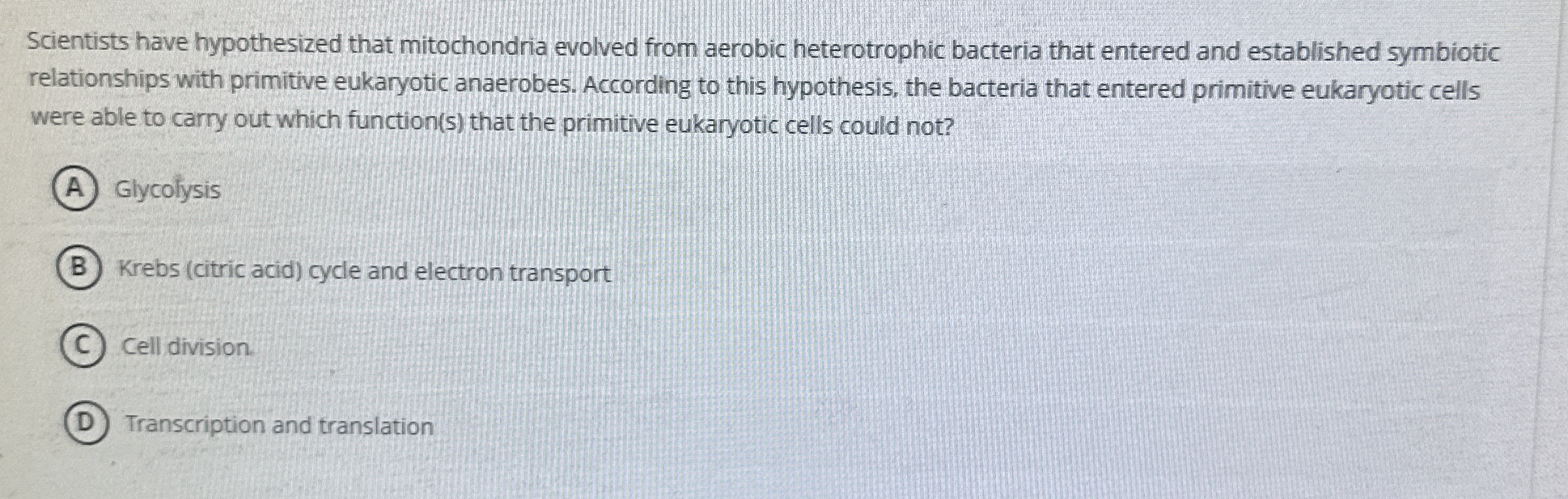 Scientists have hypothesized that mitochondria
