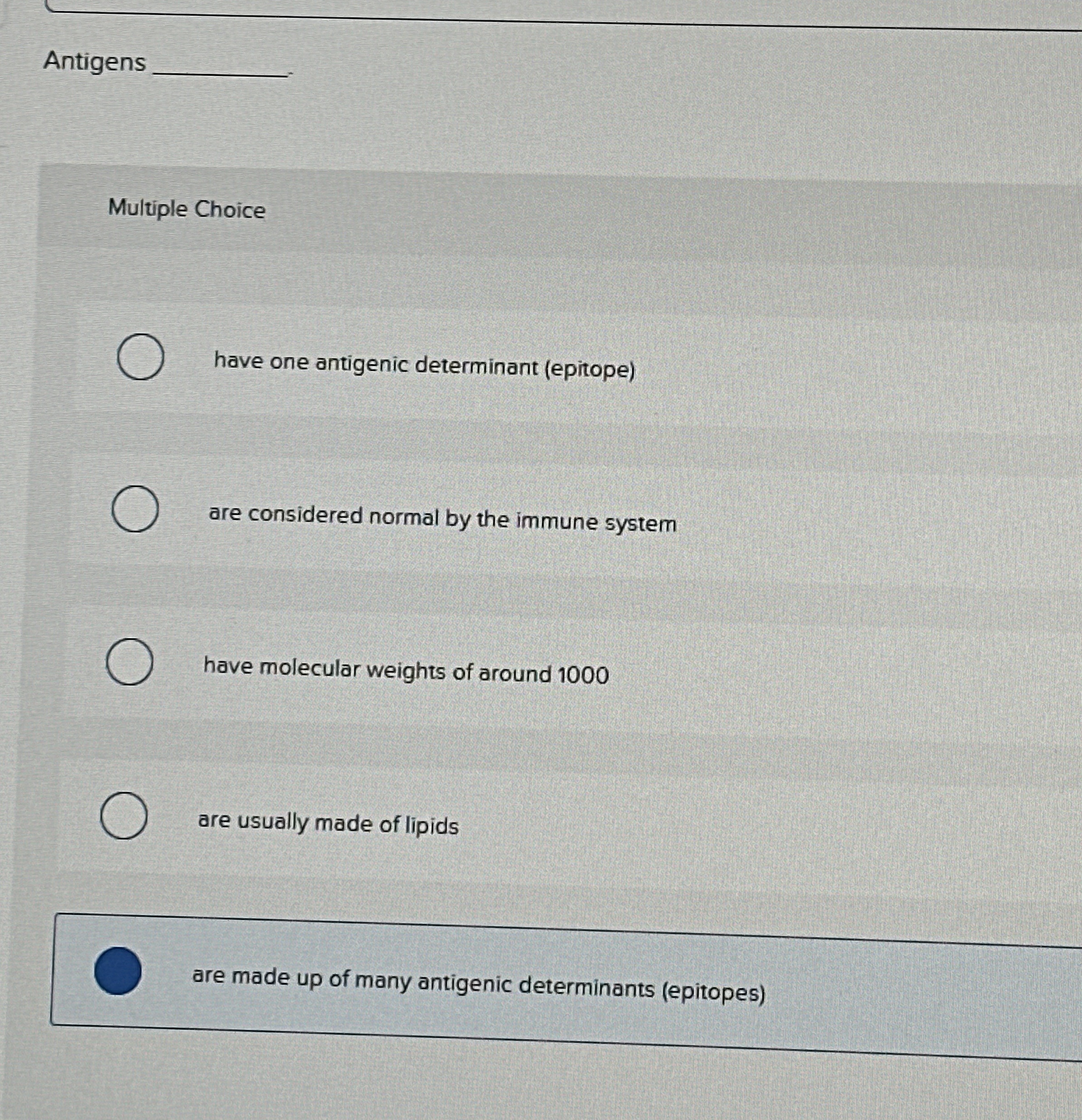 Antigens q , Multiple Choice have one antigenic