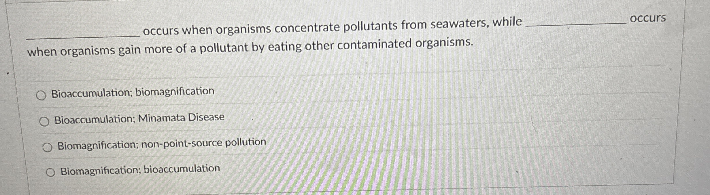 q , occurs when organisms concentrate pollutants