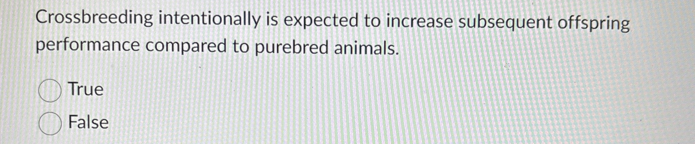 Crossbreeding intentionally is expected to