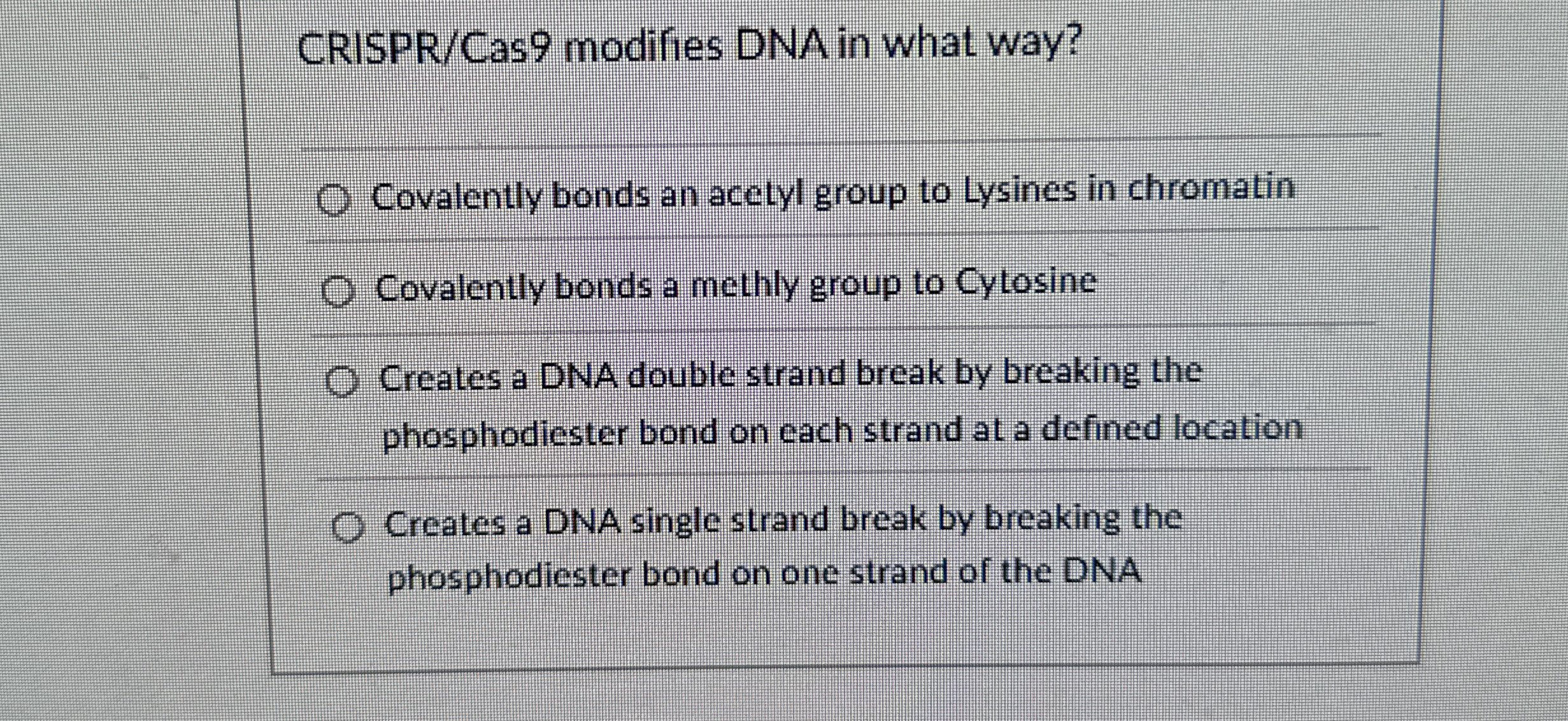 CRISPR / Cas 9 modifies DNA in what way?