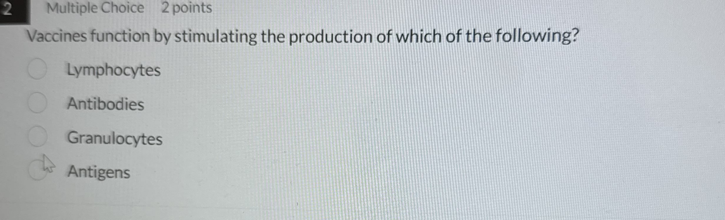2 Multiple Choice 2 points Vaccines function by