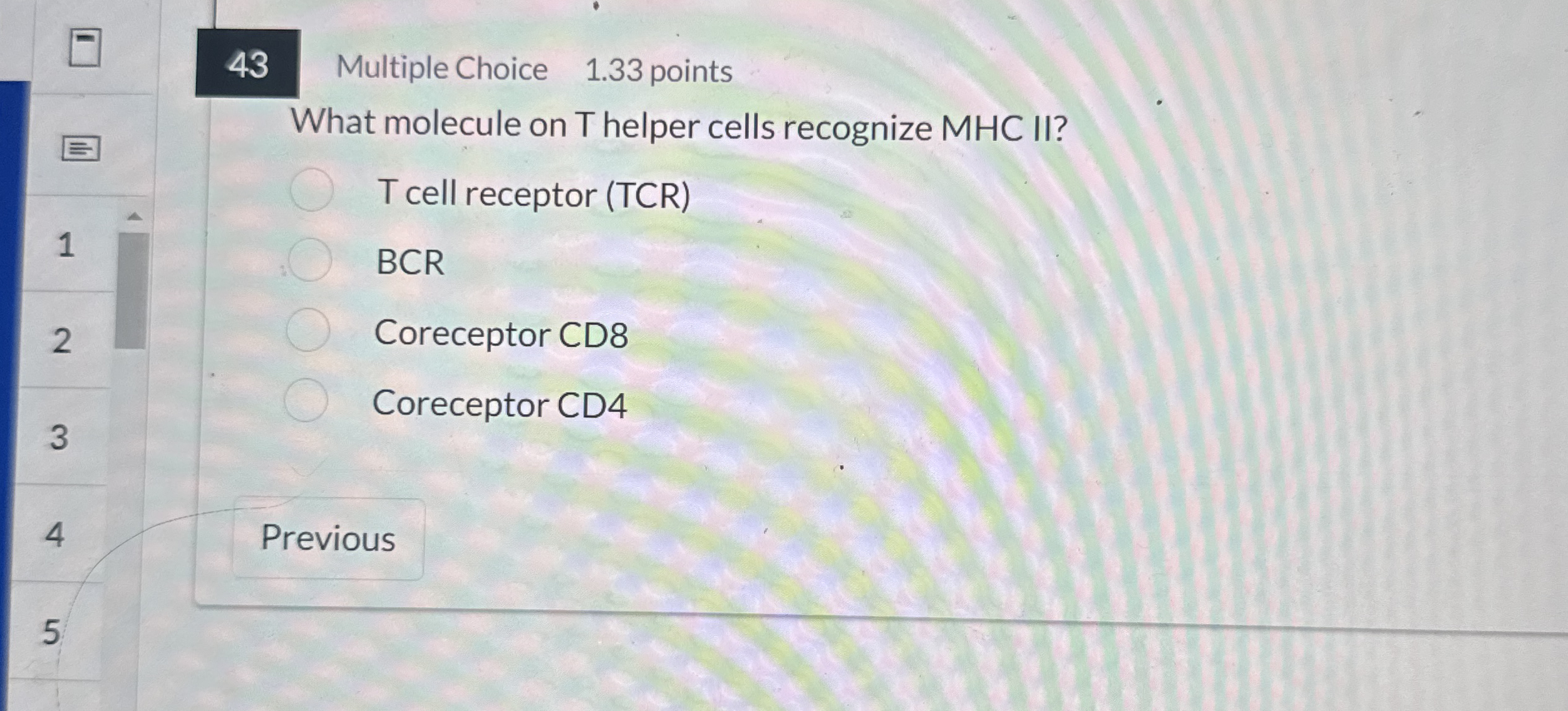 4 3 Multiple Choice 1 . 3 3 points What molecule