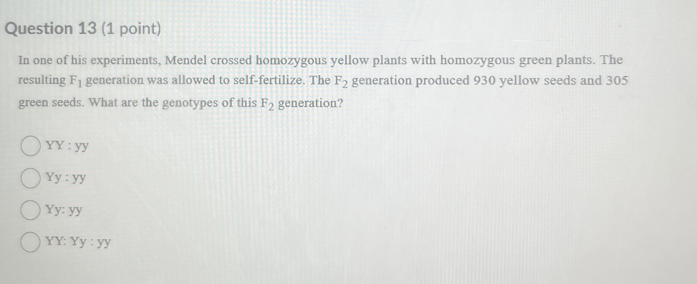 Question 1 3 ( 1 point ) In one of his