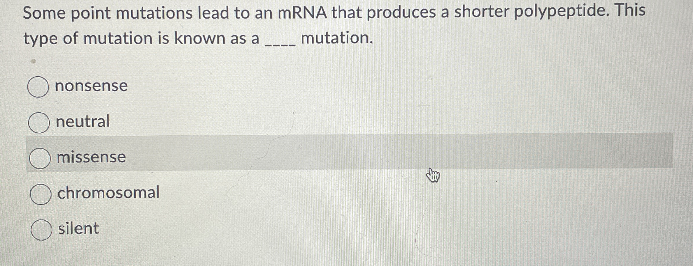 Some point mutations lead to an mRNA that