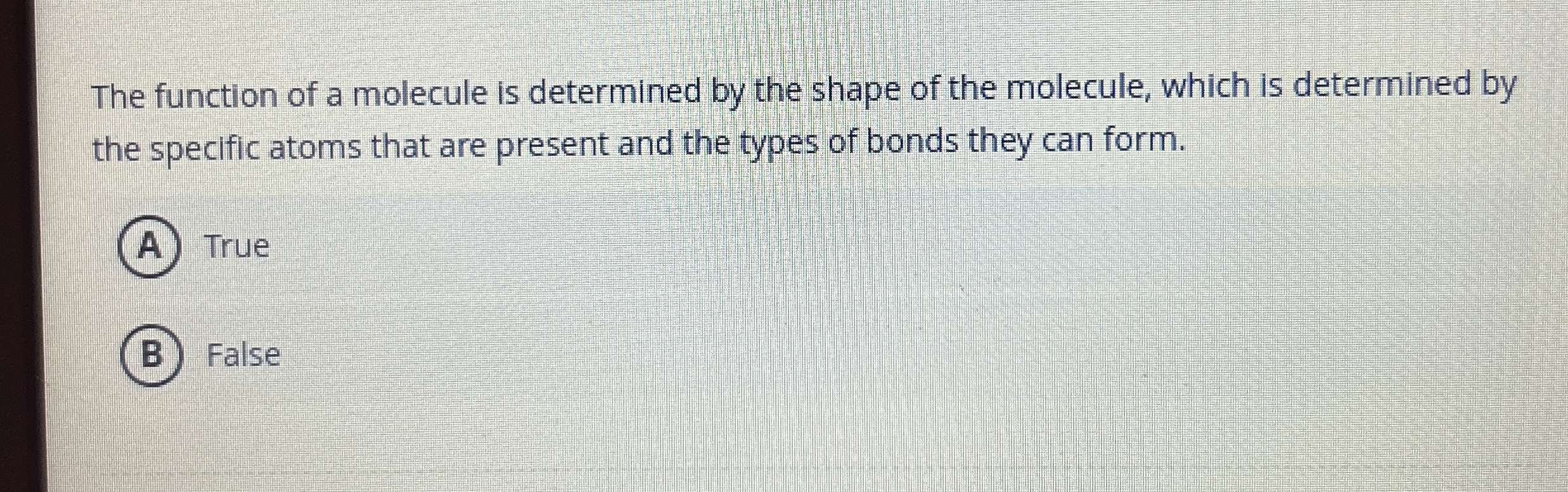 The function of a molecule is determined by the