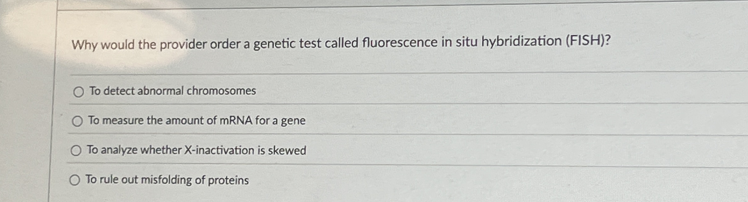 Why would the provider order a genetic test