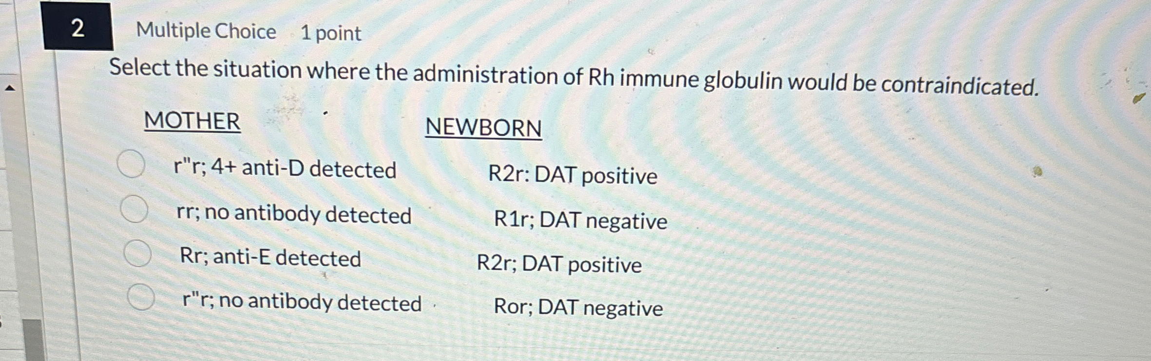 2 Multiple Choice 1 point Select the situation