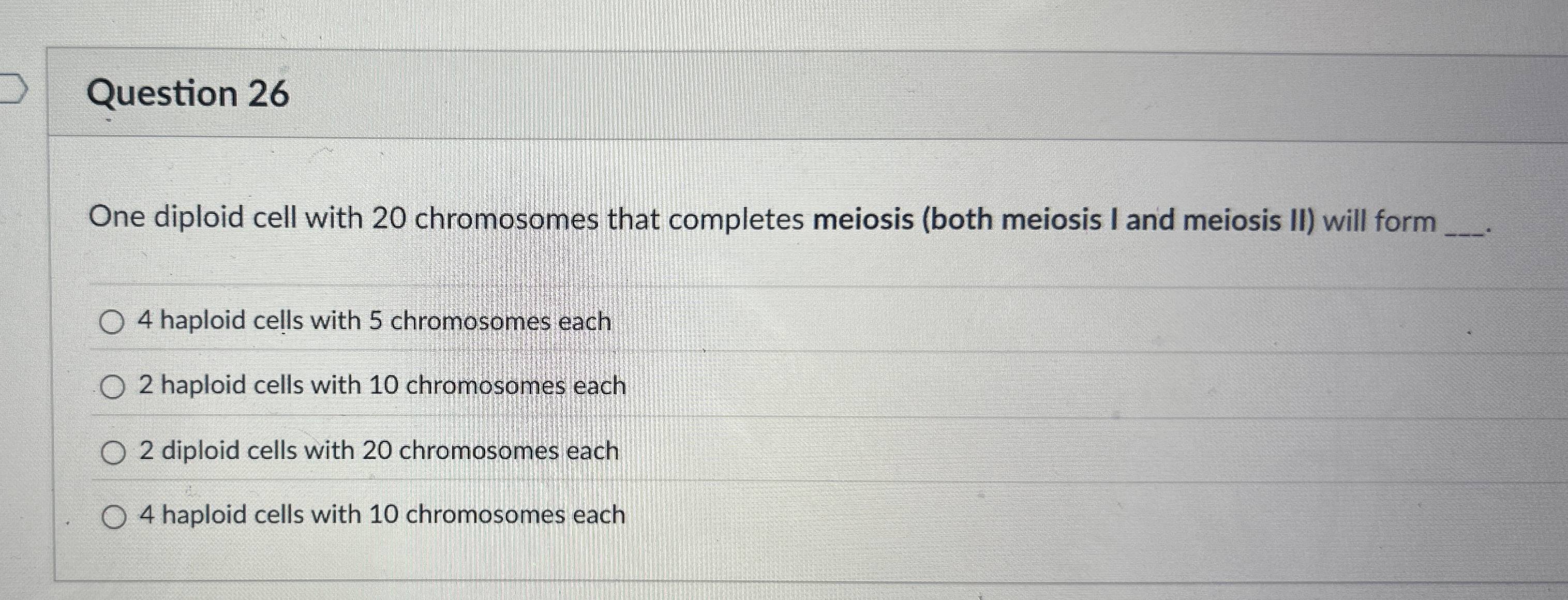 Question 2 6 One diploid cell with 2 0