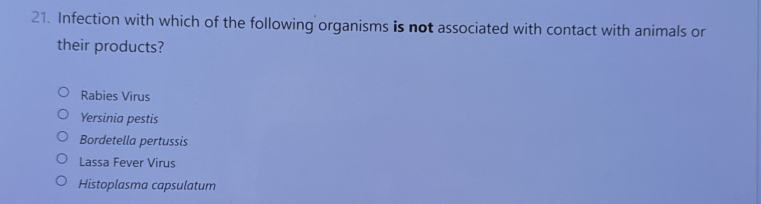Infection with which of the following organisms