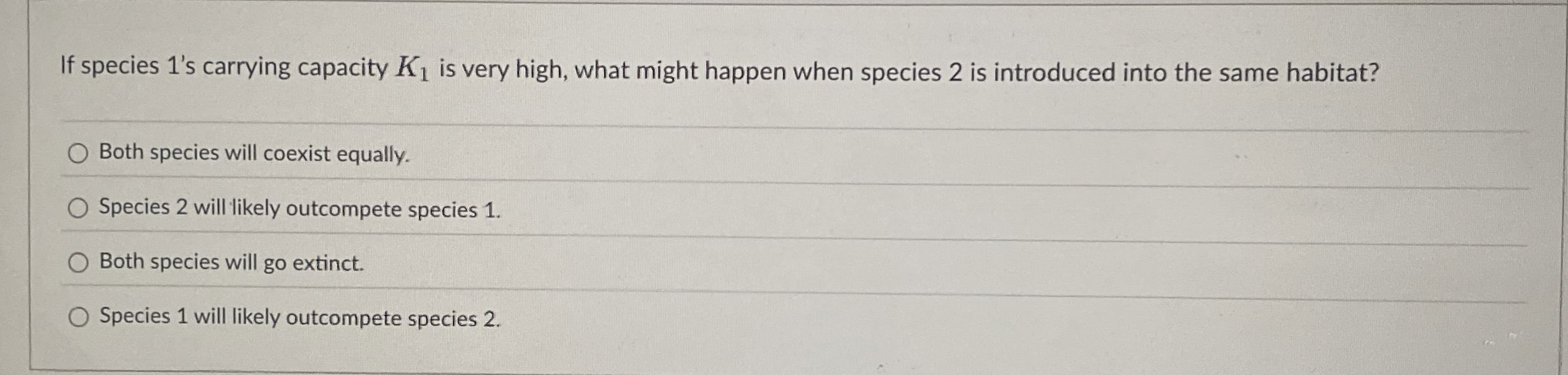 If species 1 ' s carrying capacity K 1 is very