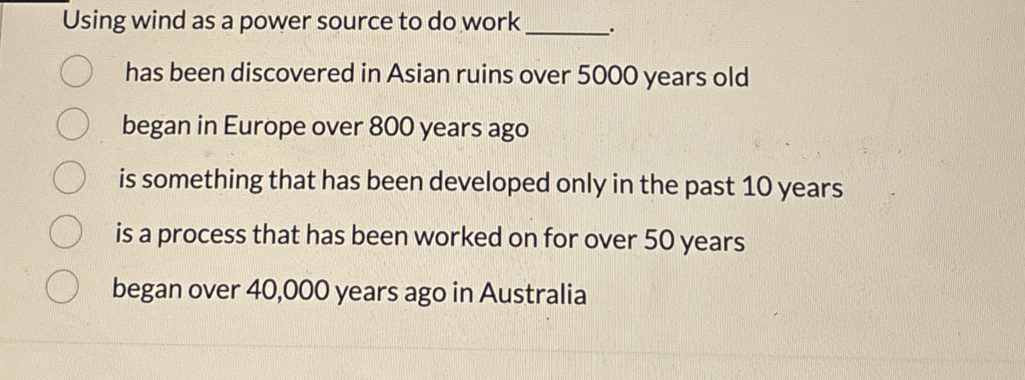 Using wind as a power source to do work has been