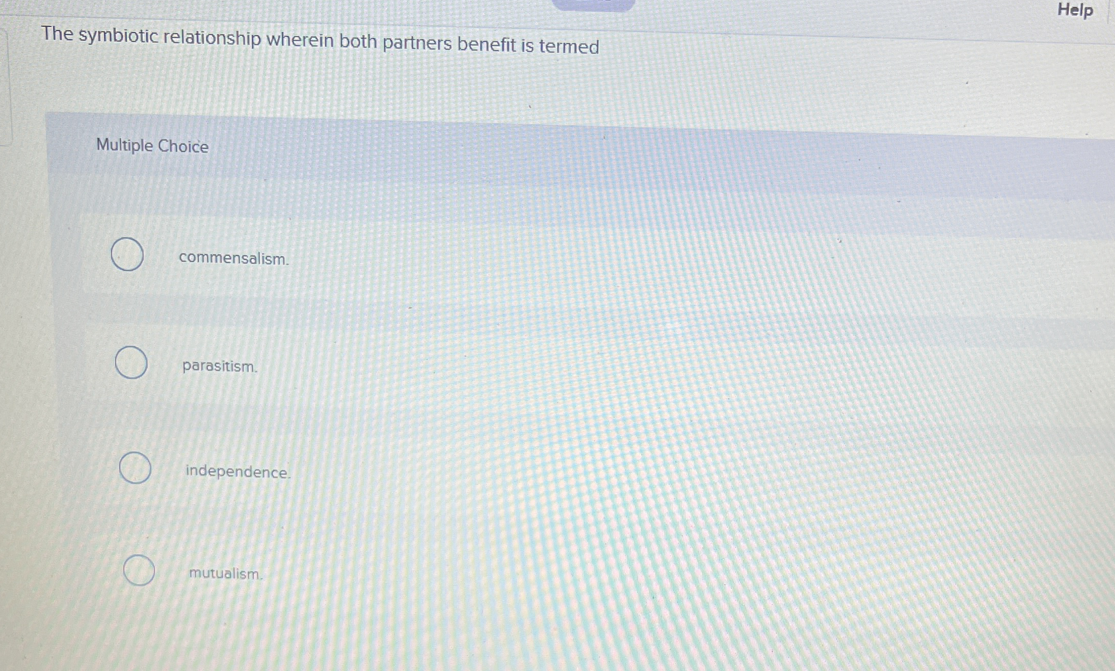 Help The symbiotic relationship wherein both