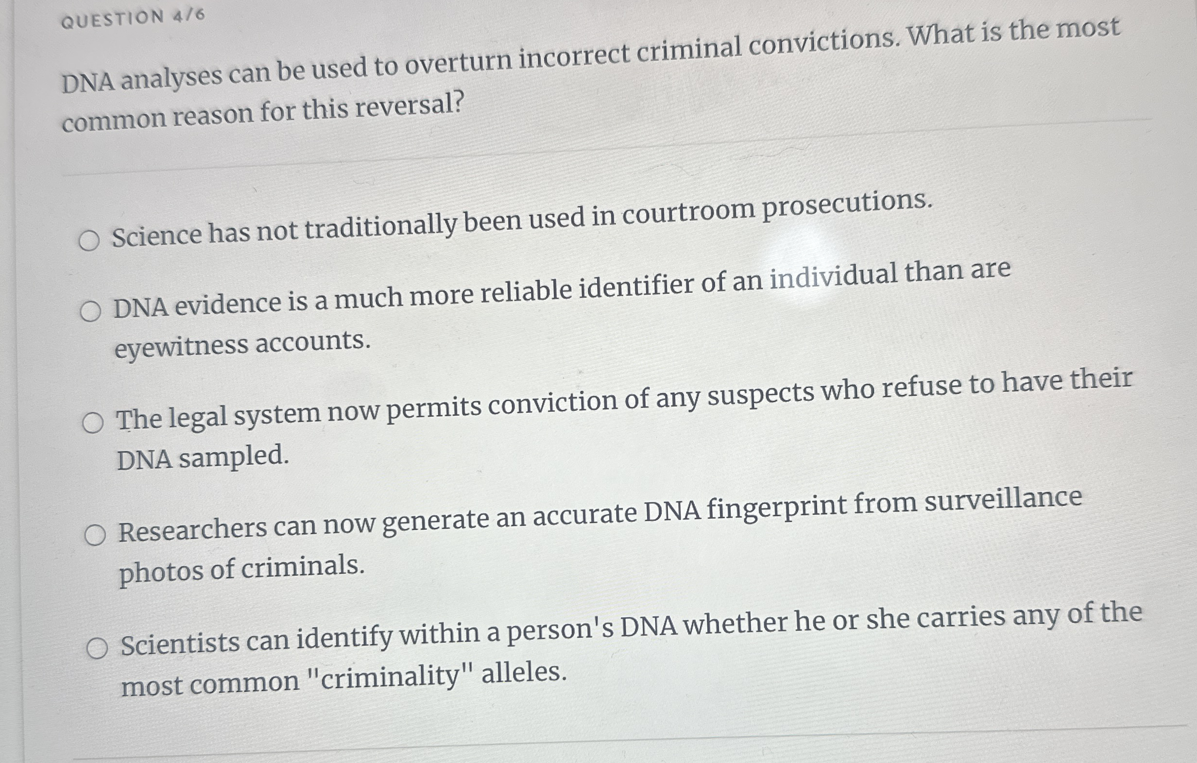 QUESTION 4 6 DNA analyses can be used to overturn