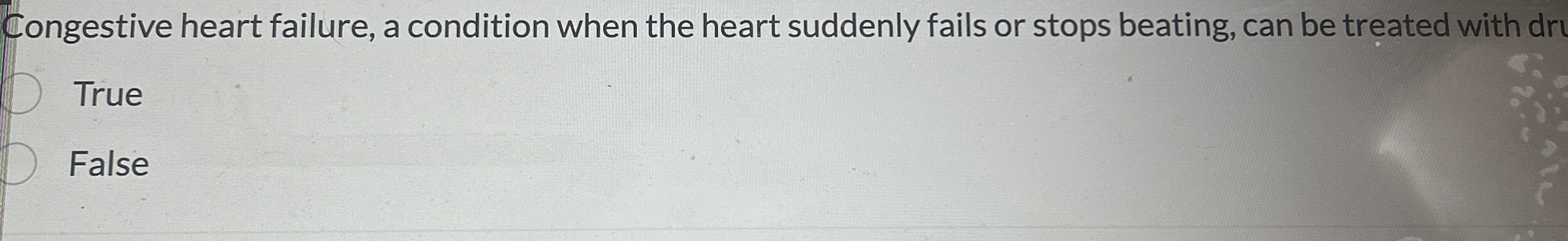 Congestive heart failure, a condition when the