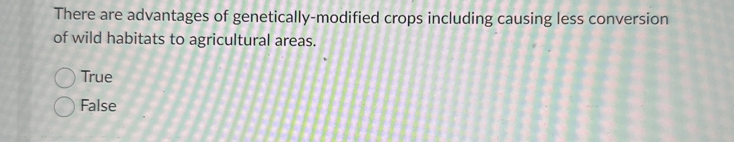 There are advantages of genetically - modified