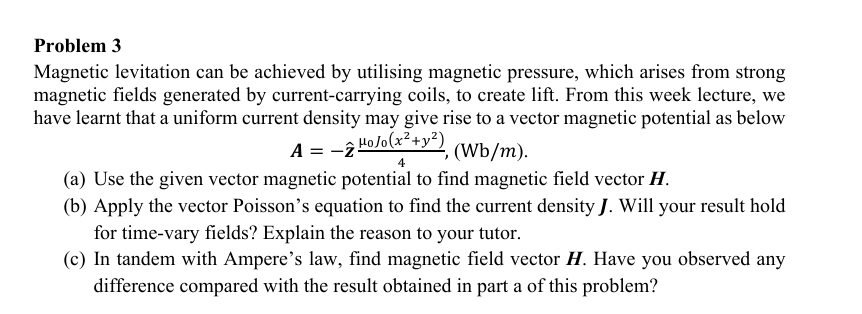 Problem 3 Magnetic levitation can be achieved by