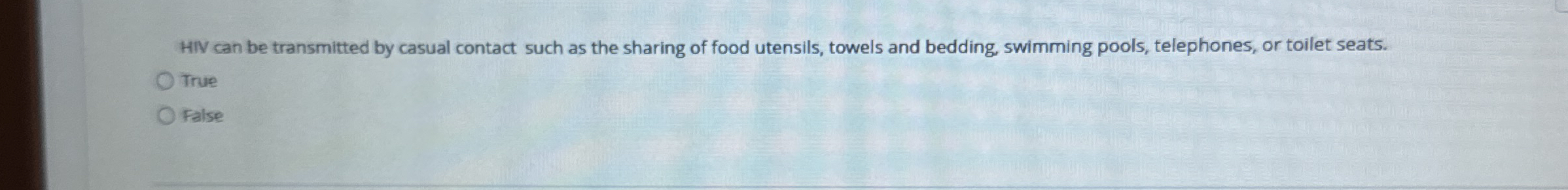 HIV can be transmitted by casual contact such as