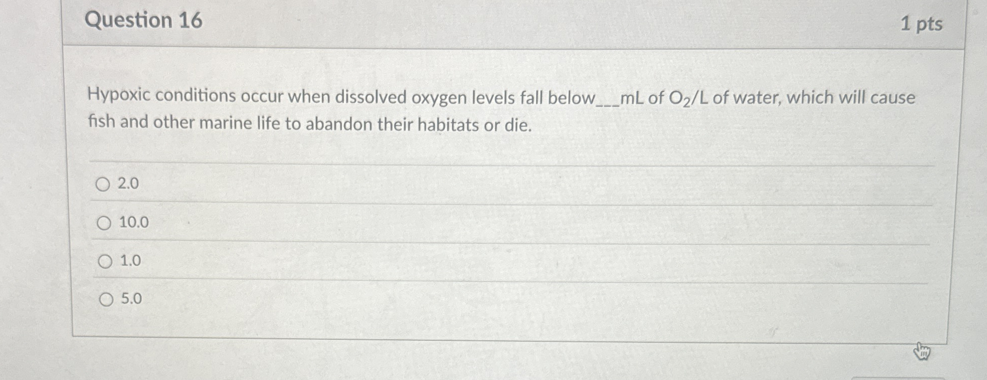Question 1 6 1 pts Hypoxic conditions occur when
