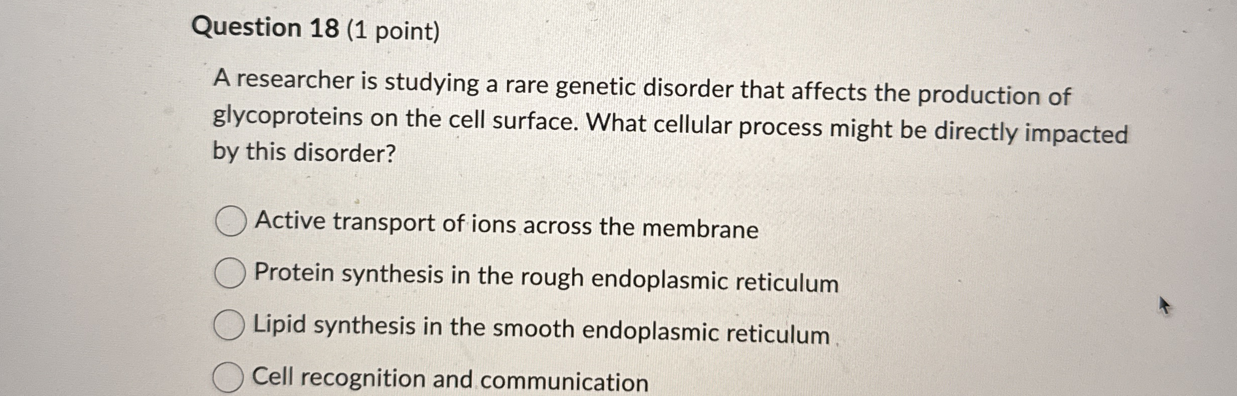 Question 1 8 ( 1 point ) A researcher is studying