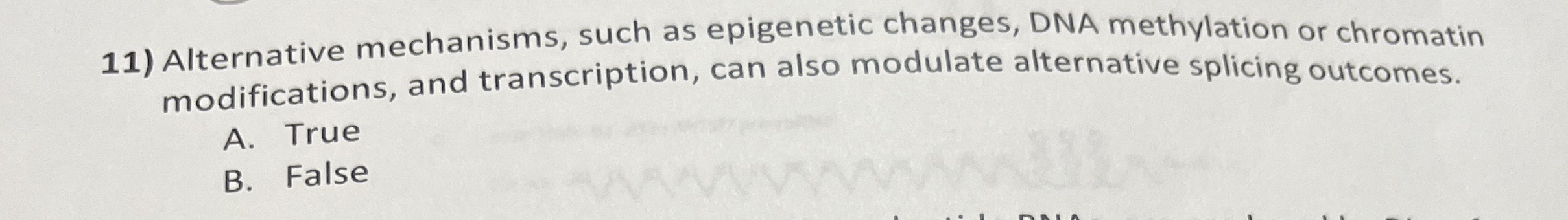 Alternative mechanisms, such as epigenetic