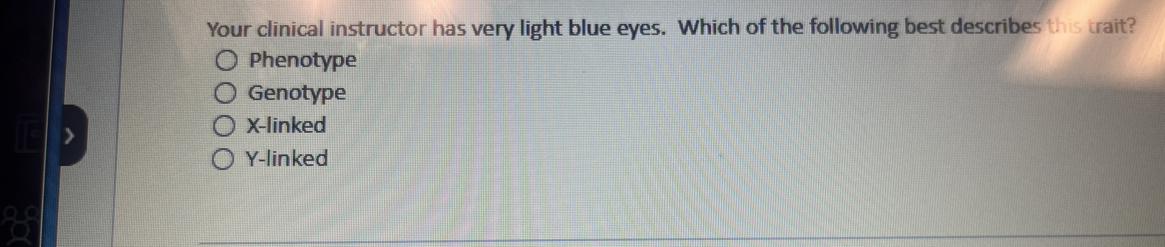 Your clinical instructor has very light blue