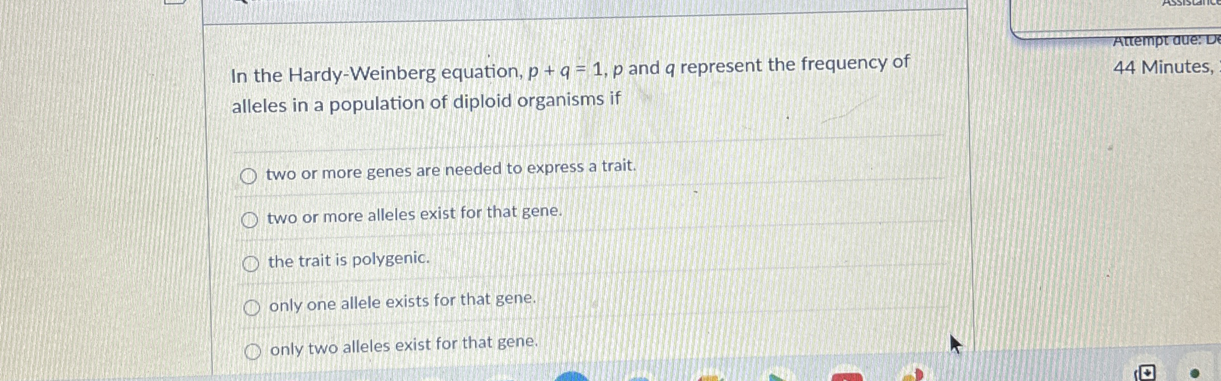 In the Hardy - Weinberg equation, p + q = 1 , p