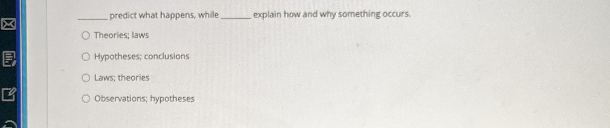 predict what happens, while explain how and why