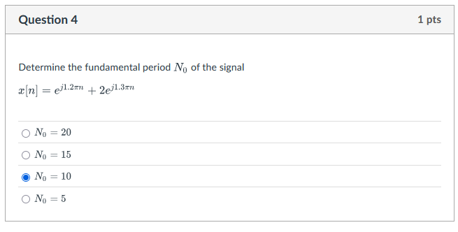 Question 4 Determine the fundamental period N _ (