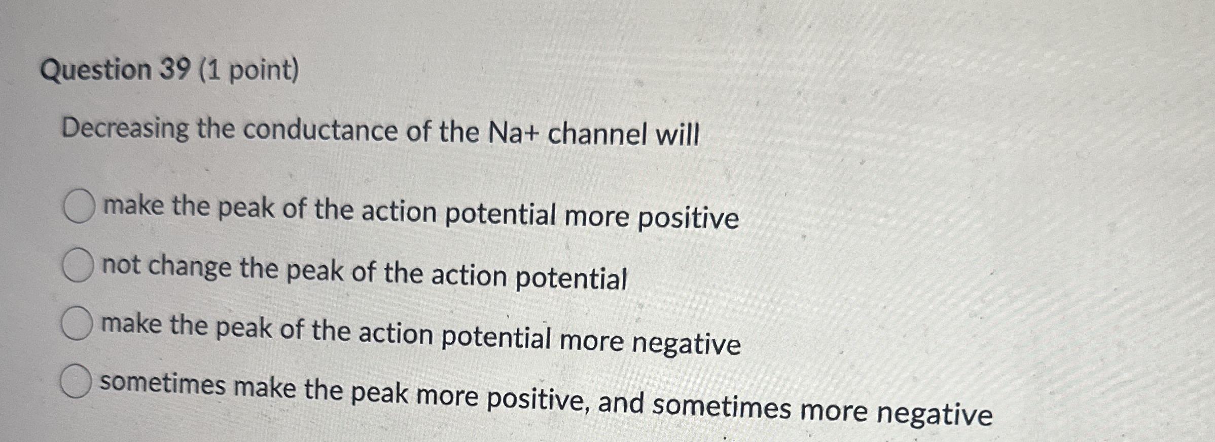 Question 3 9 ( 1 point ) Decreasing the